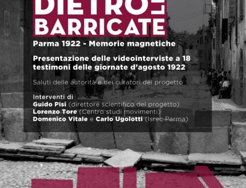 Dietro le barricate Parma 1922. Memorie magnetiche – Sabato 26 novembre 2022